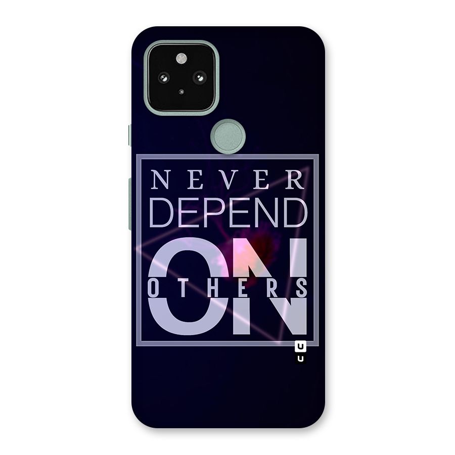 Never Depend On Others Back Case for Google Pixel 5