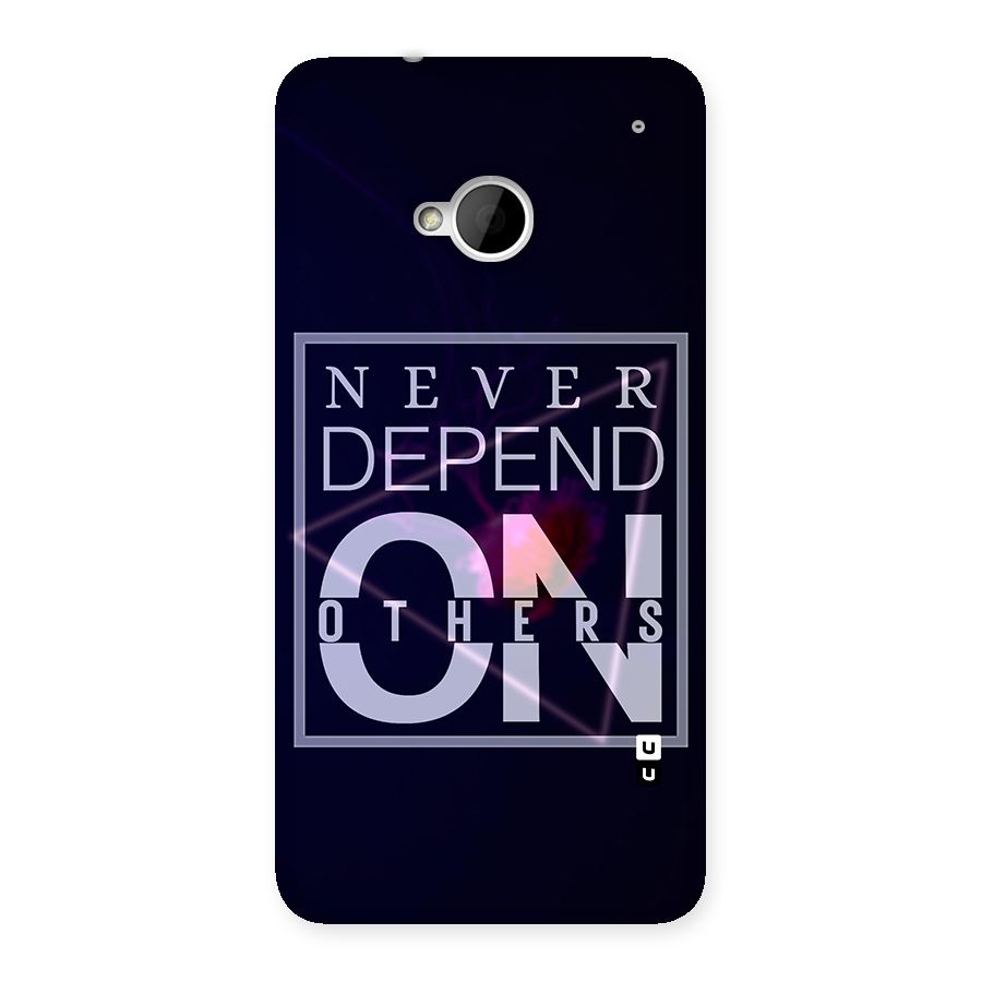 Never Depend On Others Back Case for HTC One M7