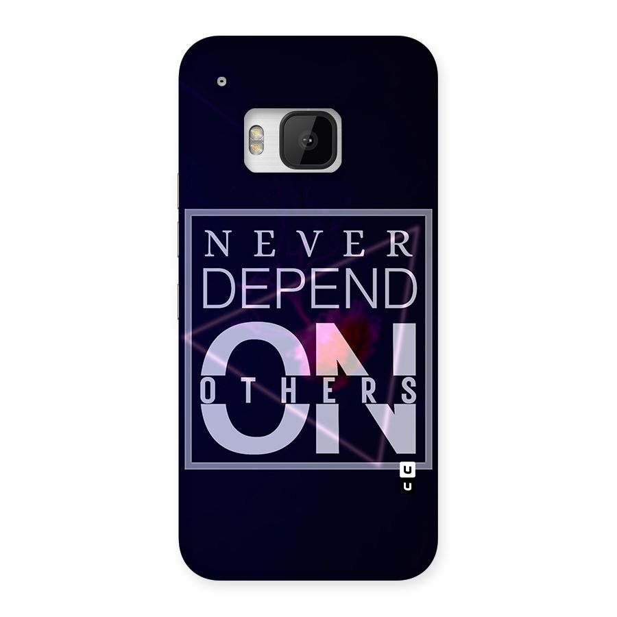 Never Depend On Others Back Case for HTC One M9