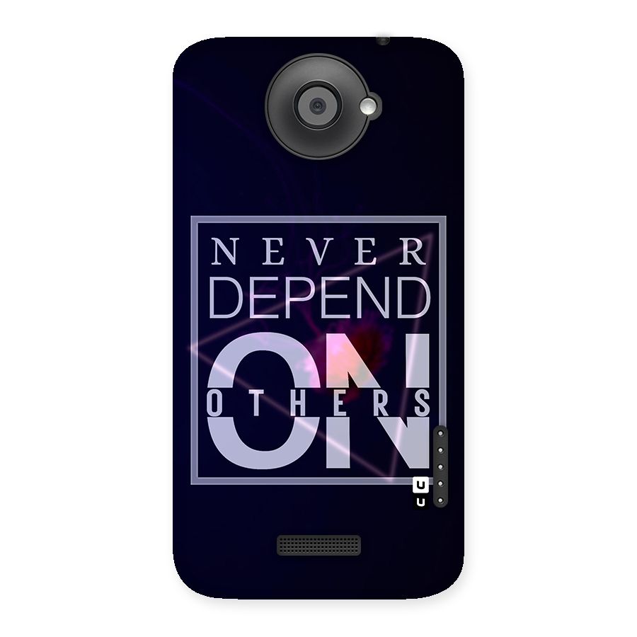 Never Depend On Others Back Case for HTC One X