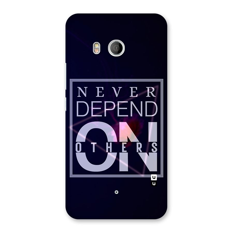 Never Depend On Others Back Case for HTC U11