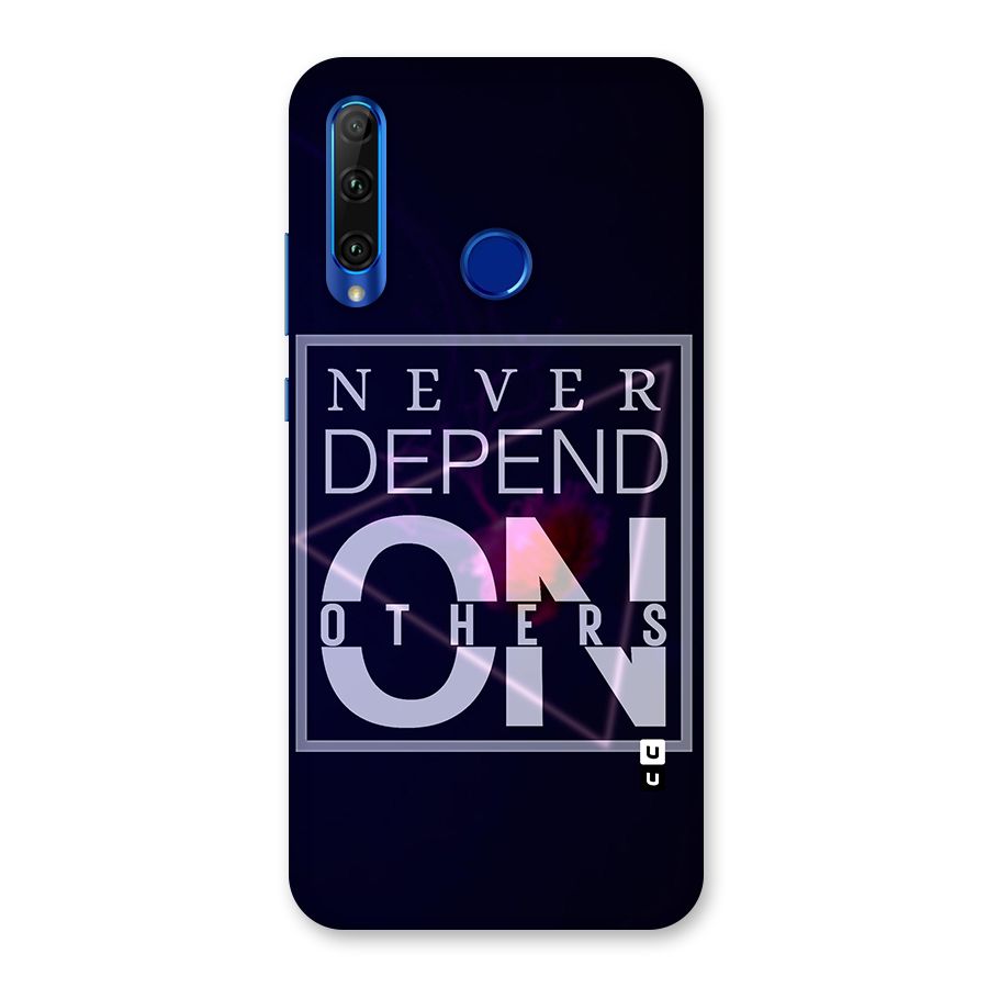 Never Depend On Others Back Case for Honor 20i