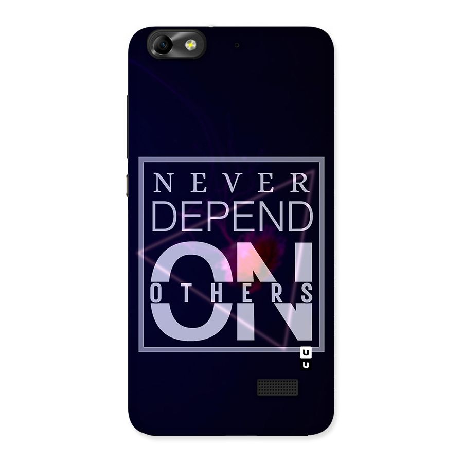 Never Depend On Others Back Case for Honor 4C