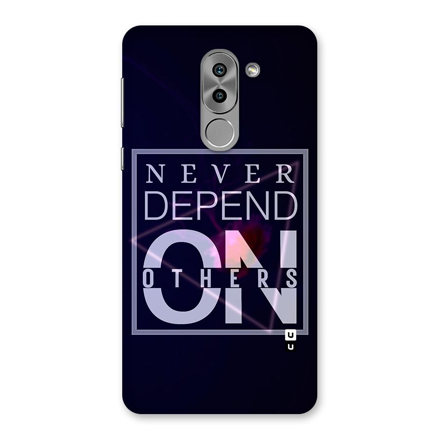 Never Depend On Others Back Case for Honor 6X