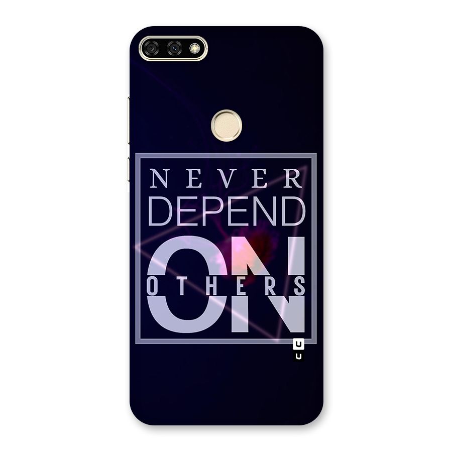 Never Depend On Others Back Case for Honor 7A
