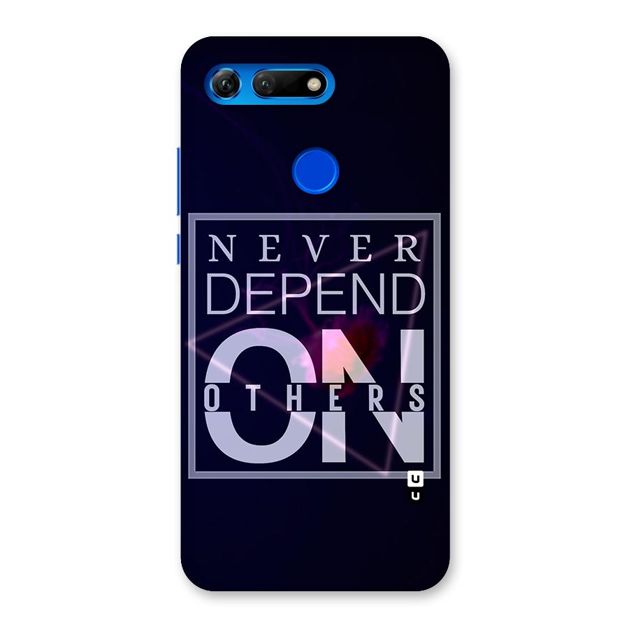 Never Depend On Others Back Case for Honor View 20