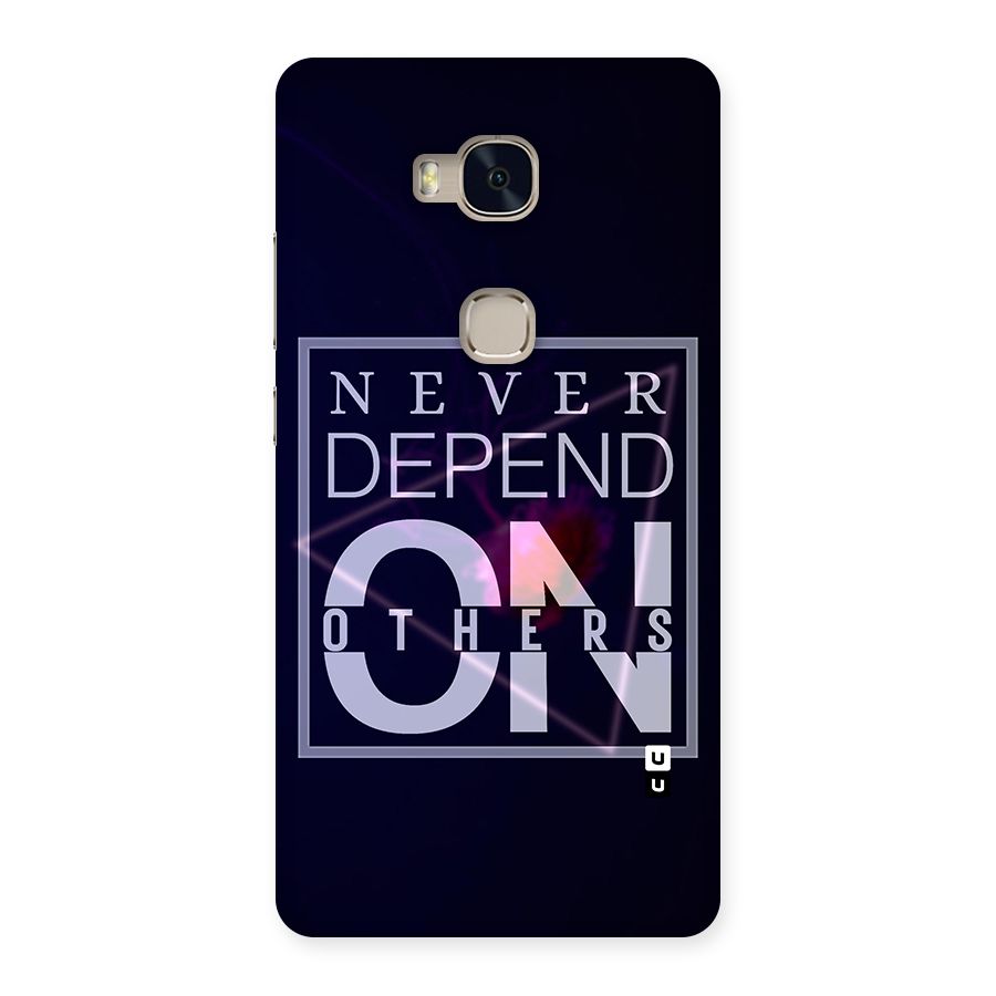 Never Depend On Others Back Case for Huawei Honor 5X