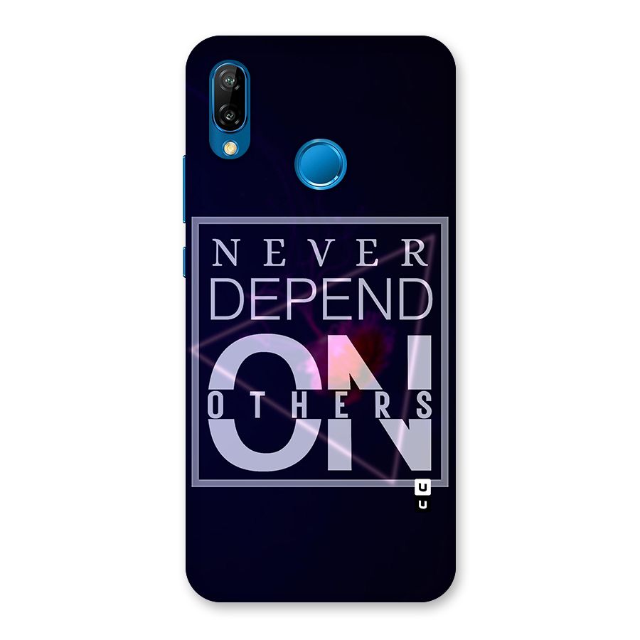 Never Depend On Others Back Case for Huawei P20 Lite