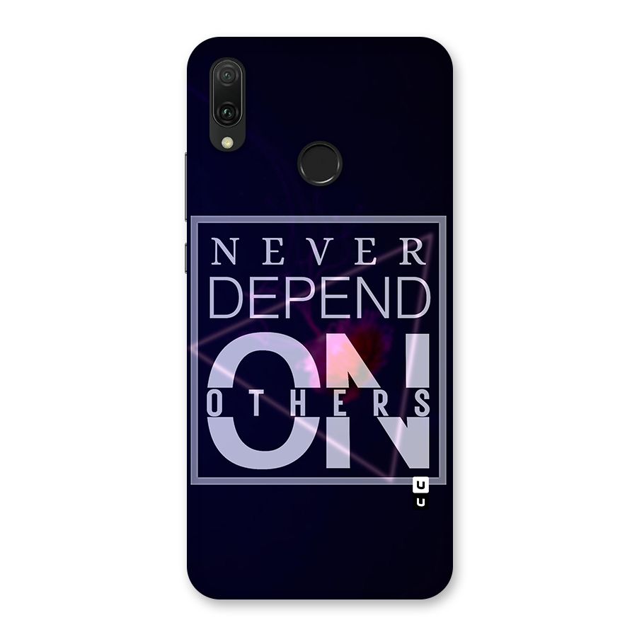 Never Depend On Others Back Case for Huawei Y9 (2019)