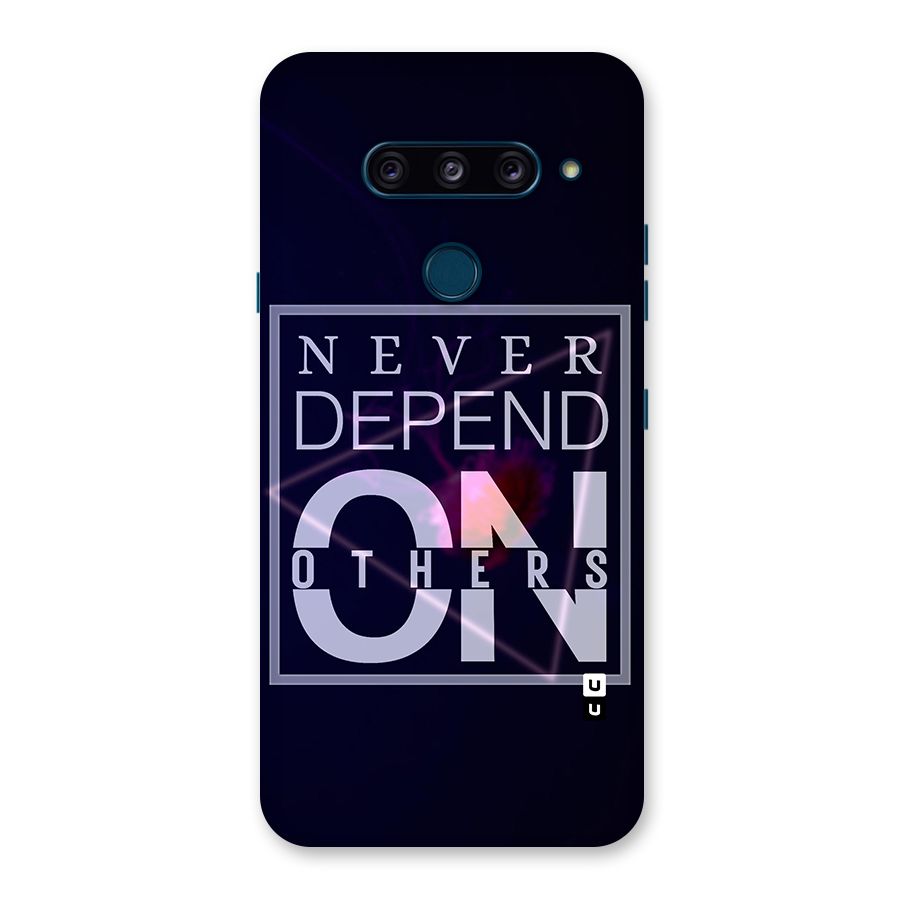 Never Depend On Others Back Case for LG  V40 ThinQ