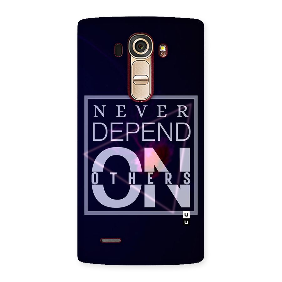 Never Depend On Others Back Case for LG G4