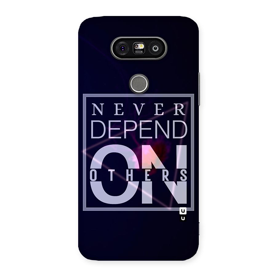 Never Depend On Others Back Case for LG G5