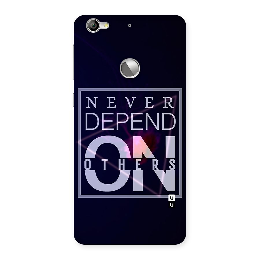 Never Depend On Others Back Case for LeTV Le 1s