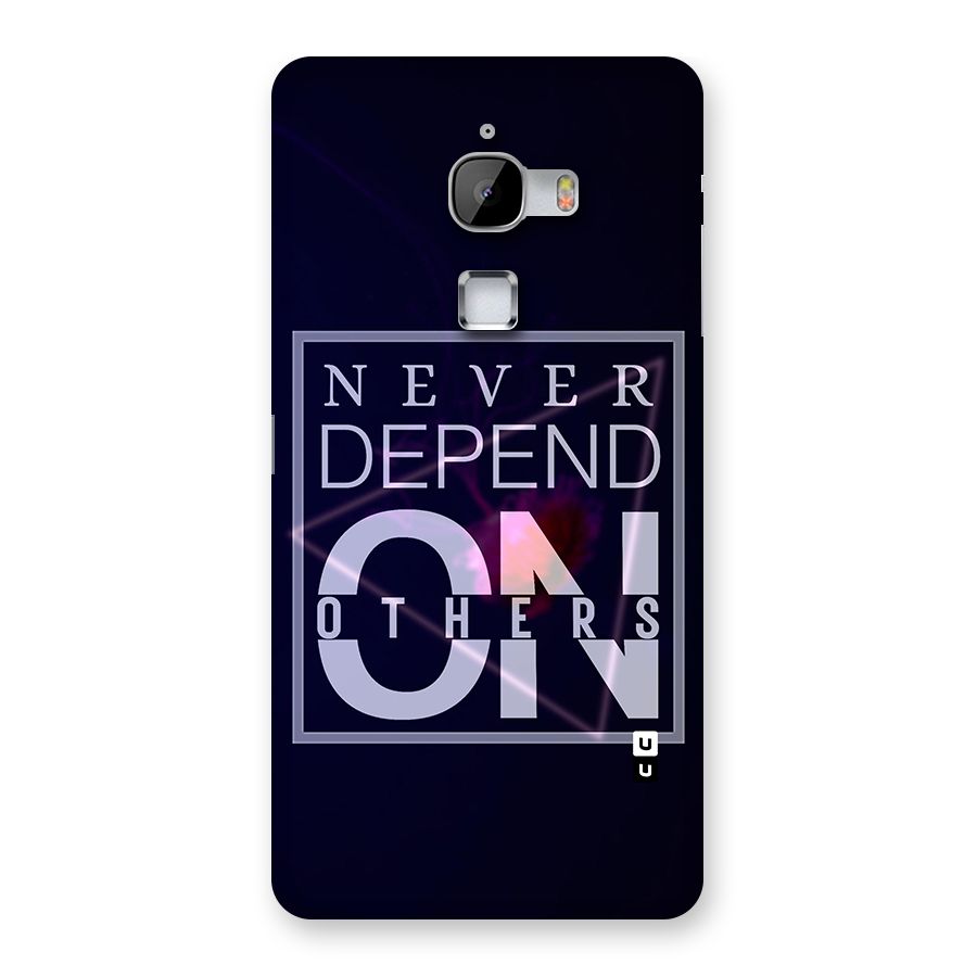 Never Depend On Others Back Case for LeTv Le Max