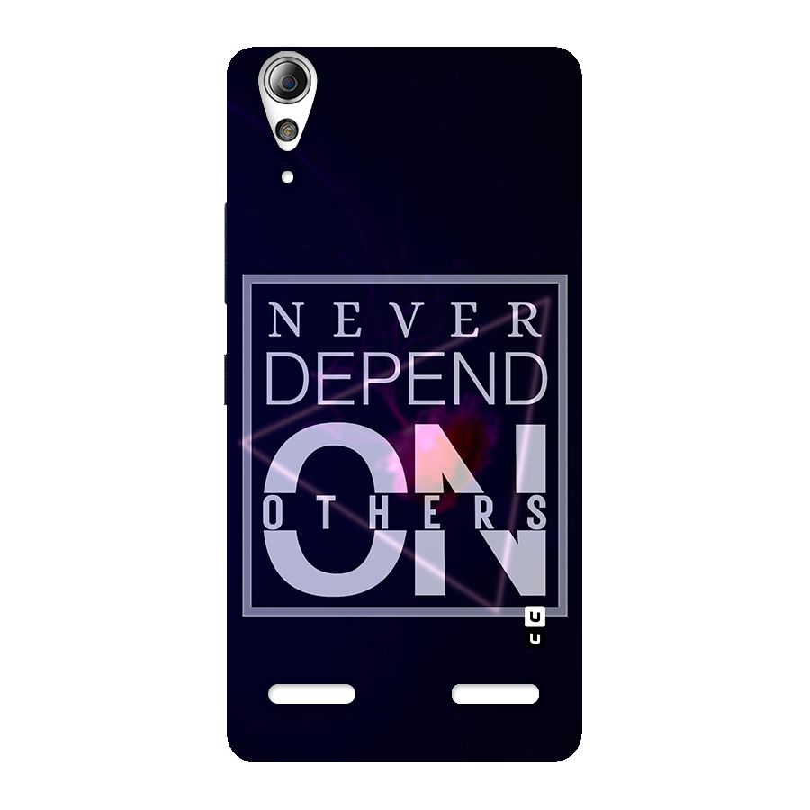 Never Depend On Others Back Case for Lenovo A6000