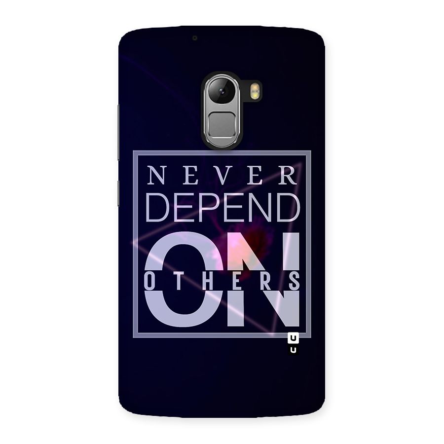 Never Depend On Others Back Case for Lenovo K4 Note