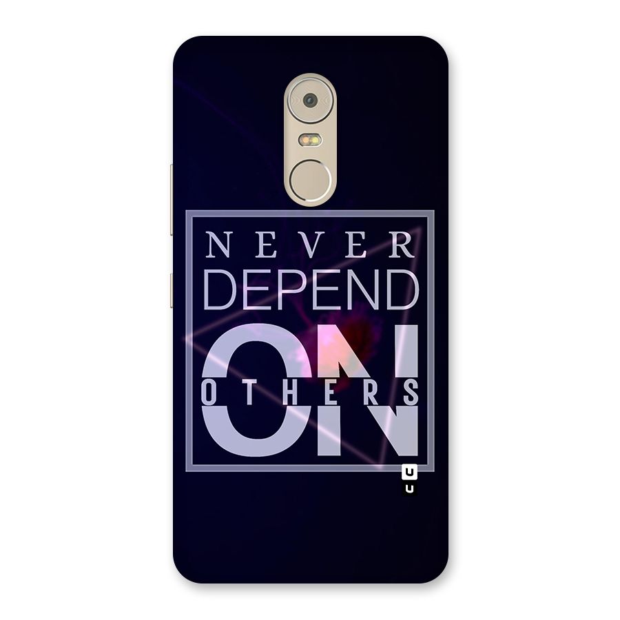 Never Depend On Others Back Case for Lenovo K6 Note