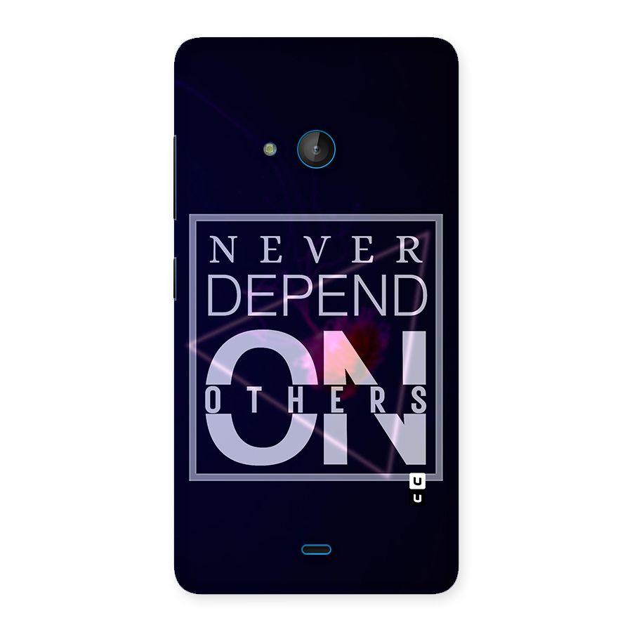 Never Depend On Others Back Case for Lumia 540
