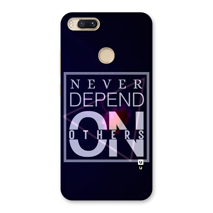 Never Depend On Others Back Case for Mi A1