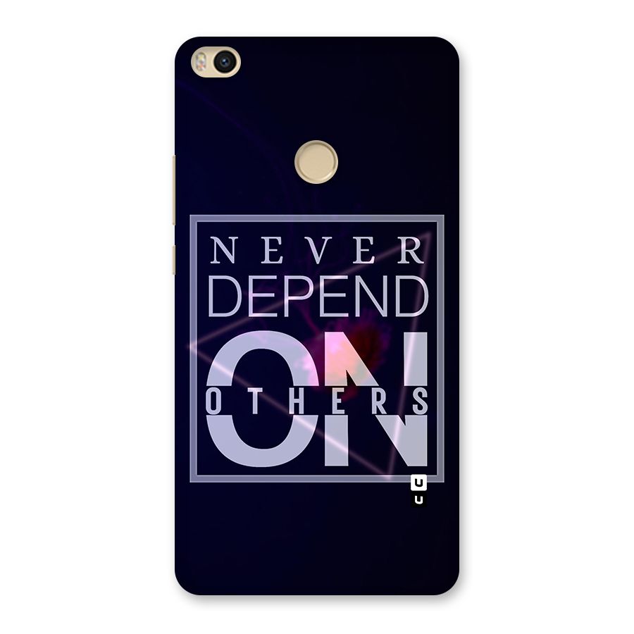 Never Depend On Others Back Case for Mi Max 2