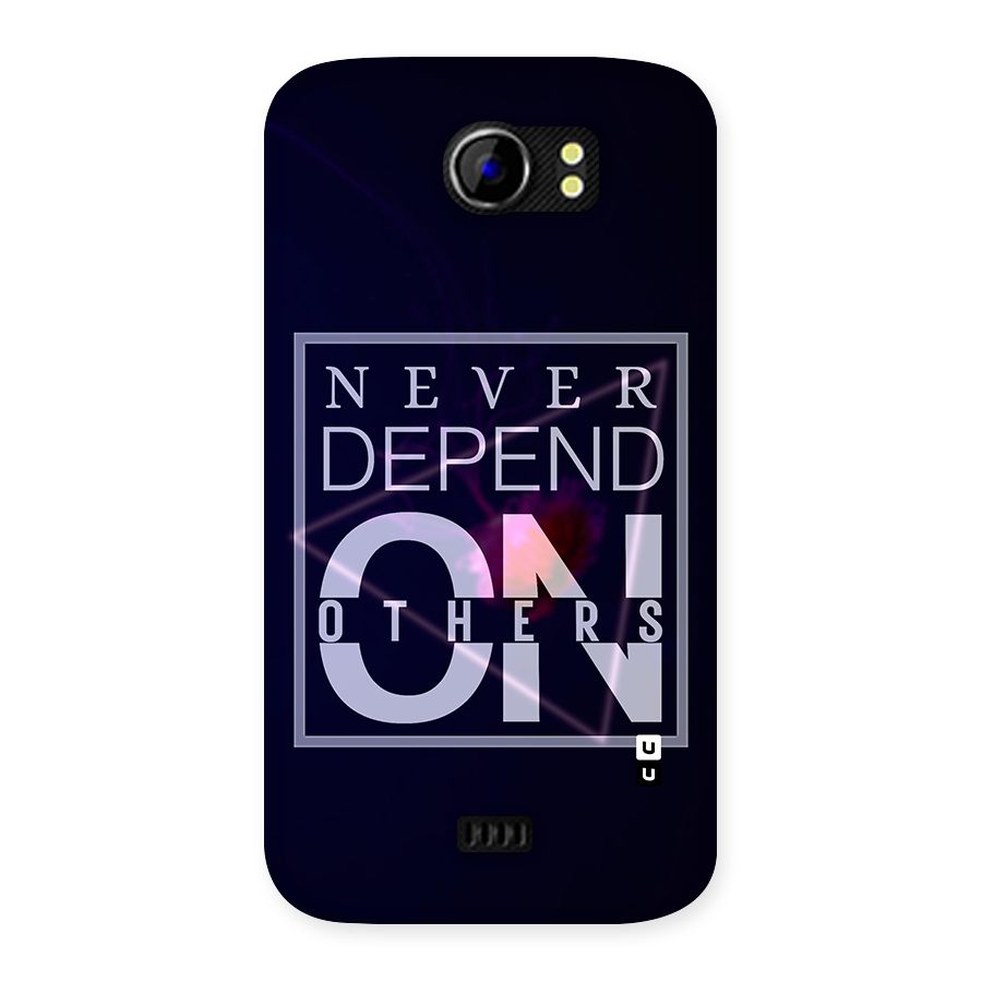 Never Depend On Others Back Case for Micromax Canvas 2 A110
