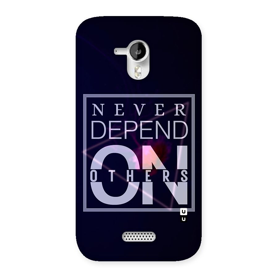 Never Depend On Others Back Case for Micromax Canvas HD A116