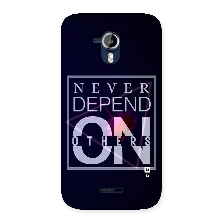 Never Depend On Others Back Case for Micromax Canvas Magnus A117