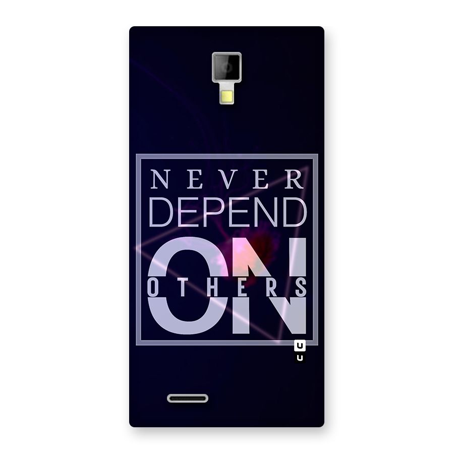 Never Depend On Others Back Case for Micromax Canvas Xpress A99
