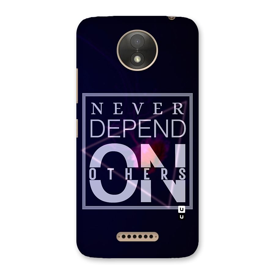 Never Depend On Others Back Case for Moto C Plus