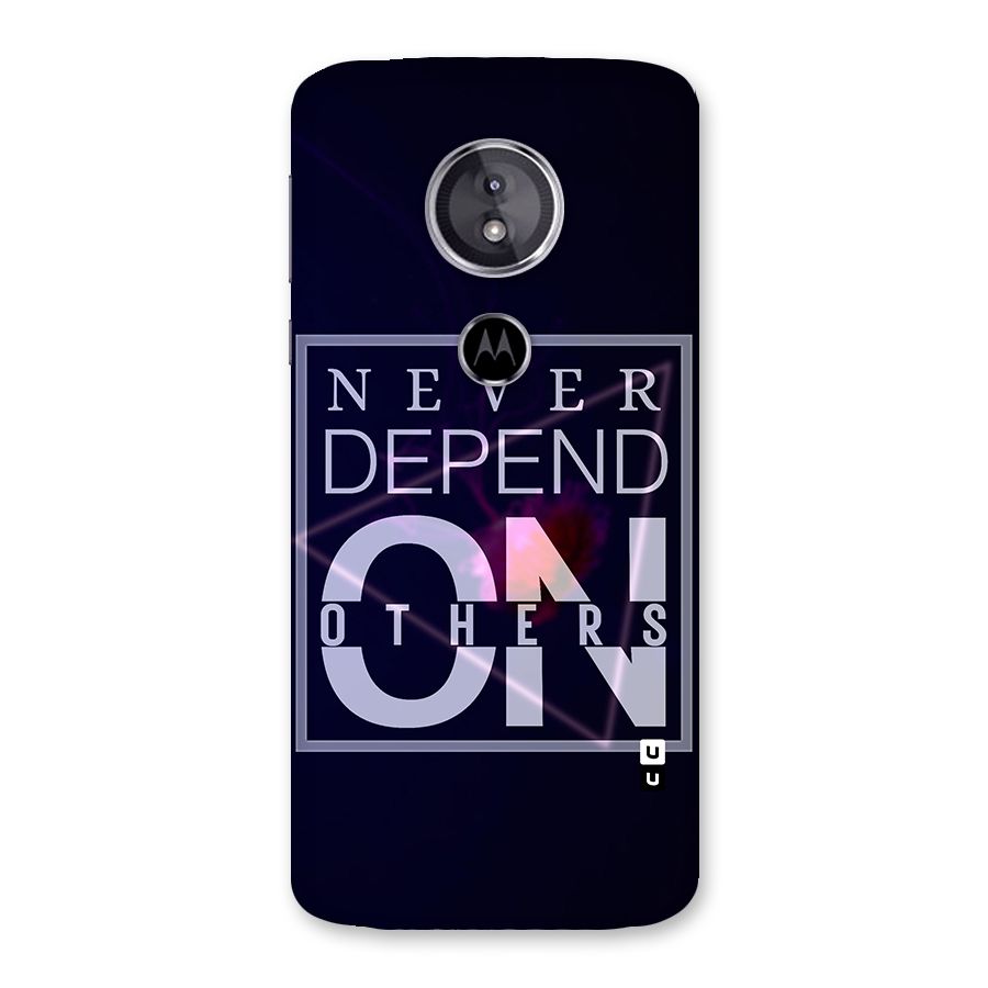 Never Depend On Others Back Case for Moto E5
