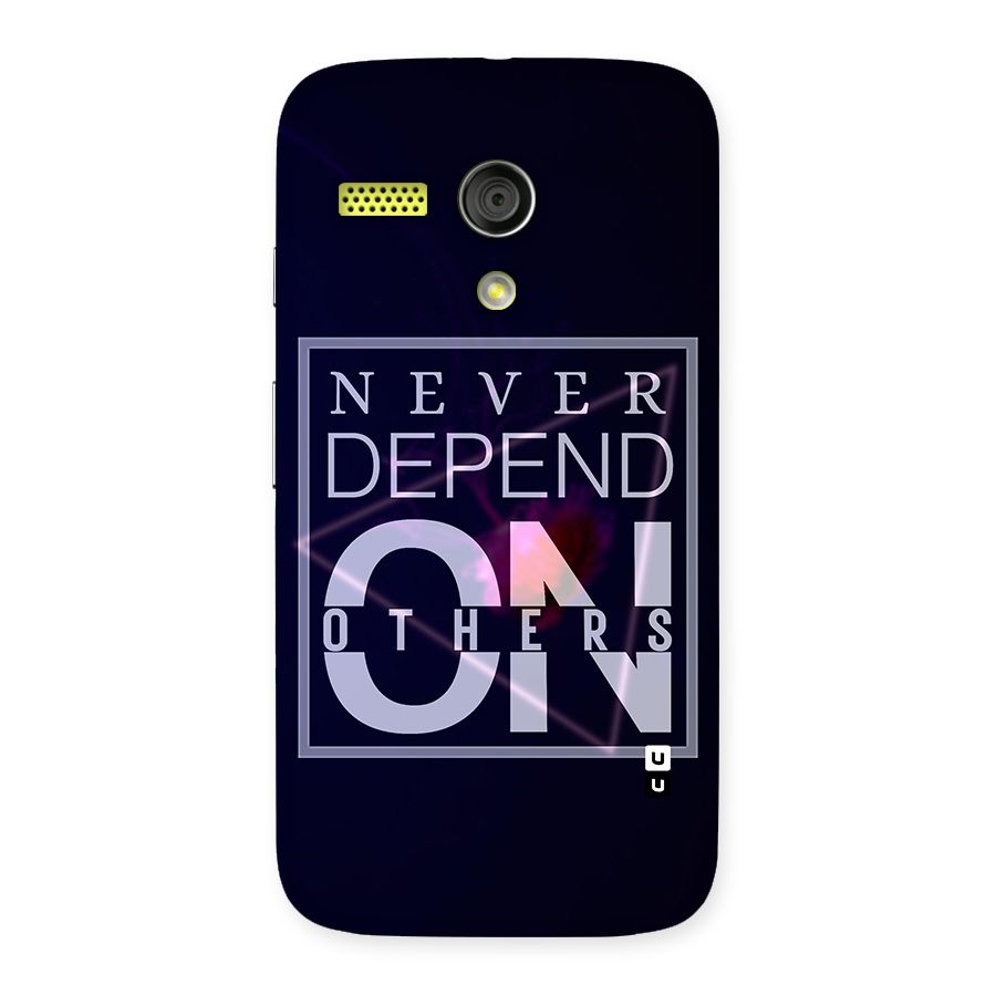 Never Depend On Others Back Case for Moto G