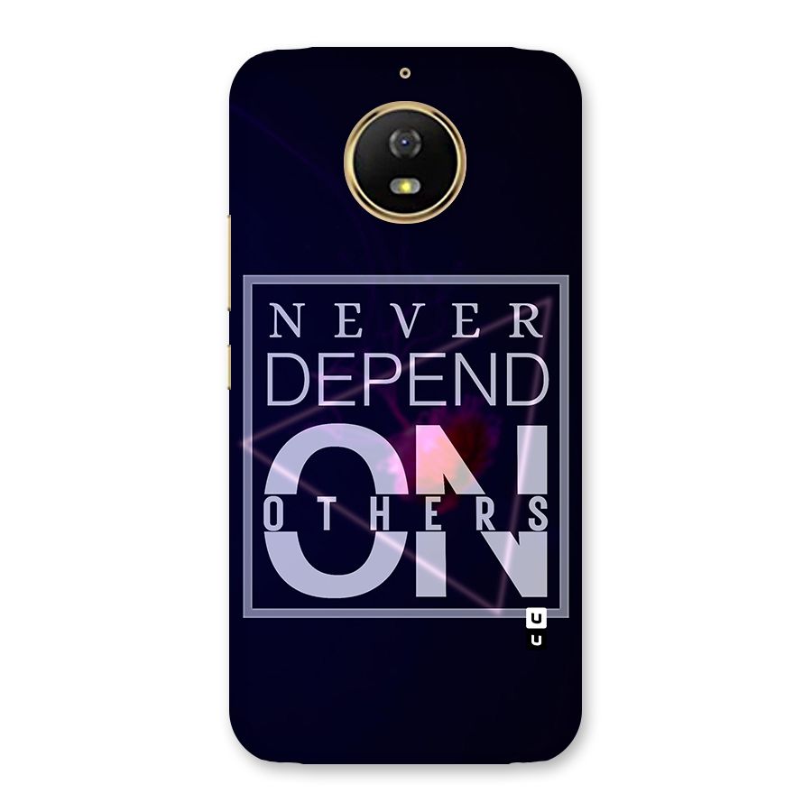 Never Depend On Others Back Case for Moto G5s