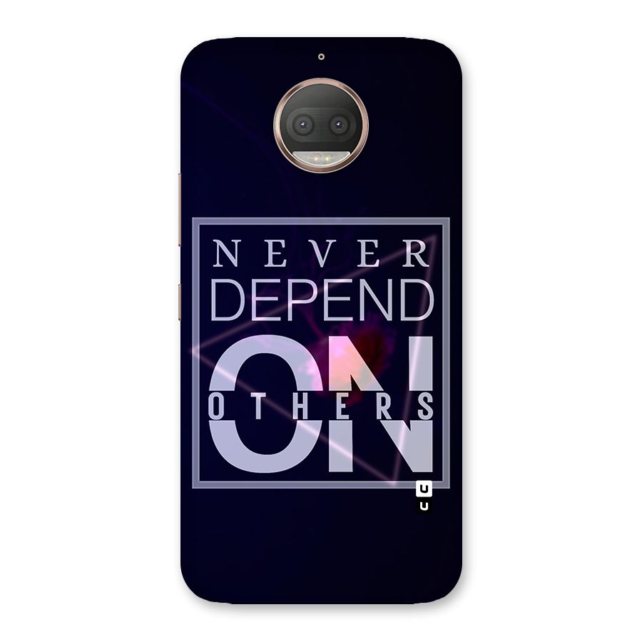 Never Depend On Others Back Case for Moto G5s Plus