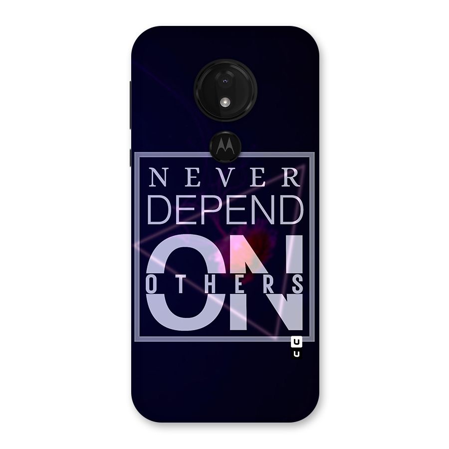 Never Depend On Others Back Case for Moto G7 Power