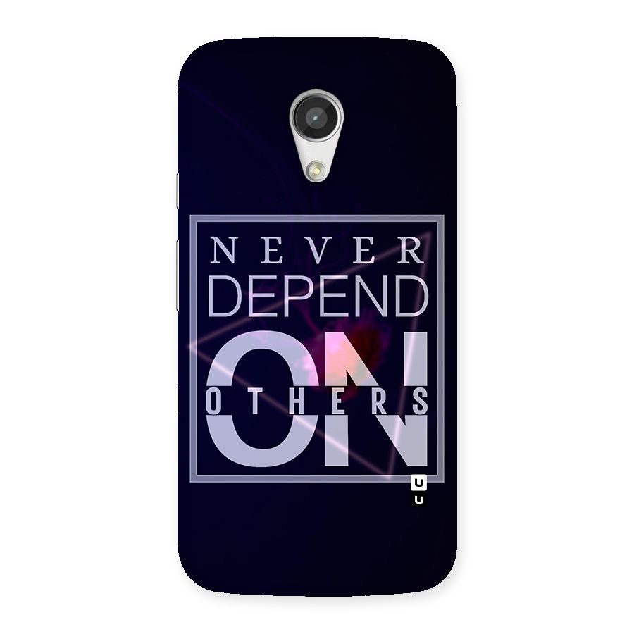 Never Depend On Others Back Case for Moto G 2nd Gen