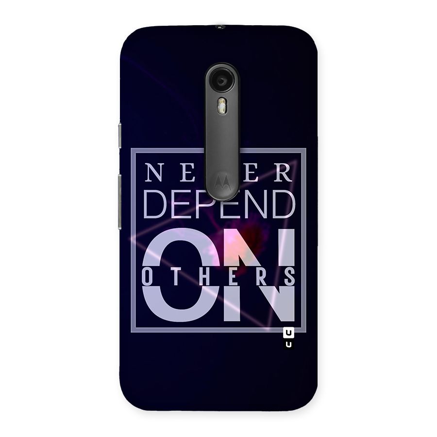 Never Depend On Others Back Case for Moto G Turbo