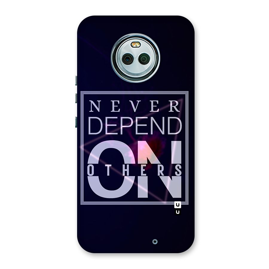 Never Depend On Others Back Case for Moto X4