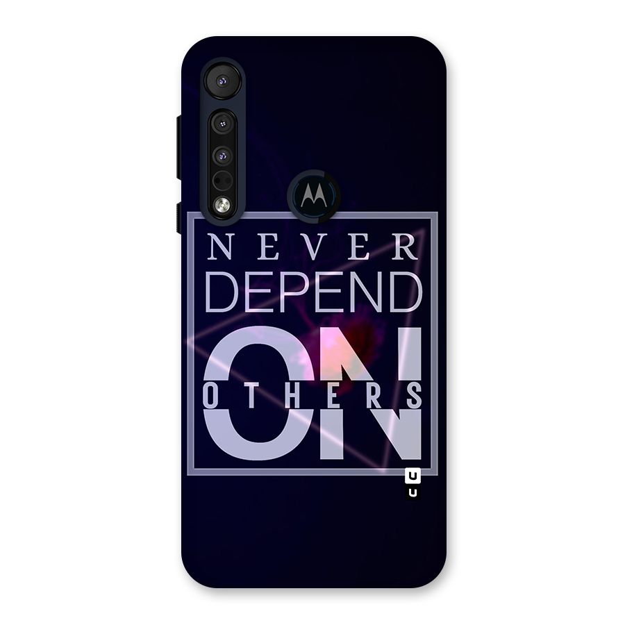 Never Depend On Others Back Case for Motorola One Macro