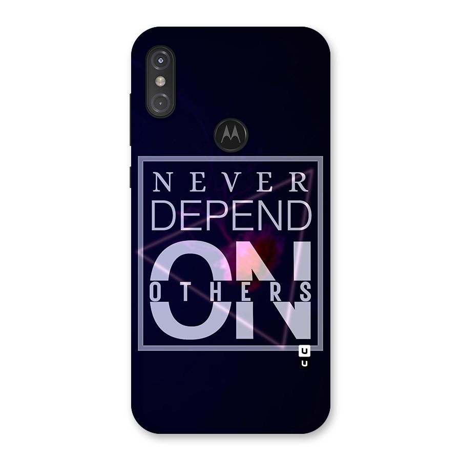 Never Depend On Others Back Case for Motorola One Power