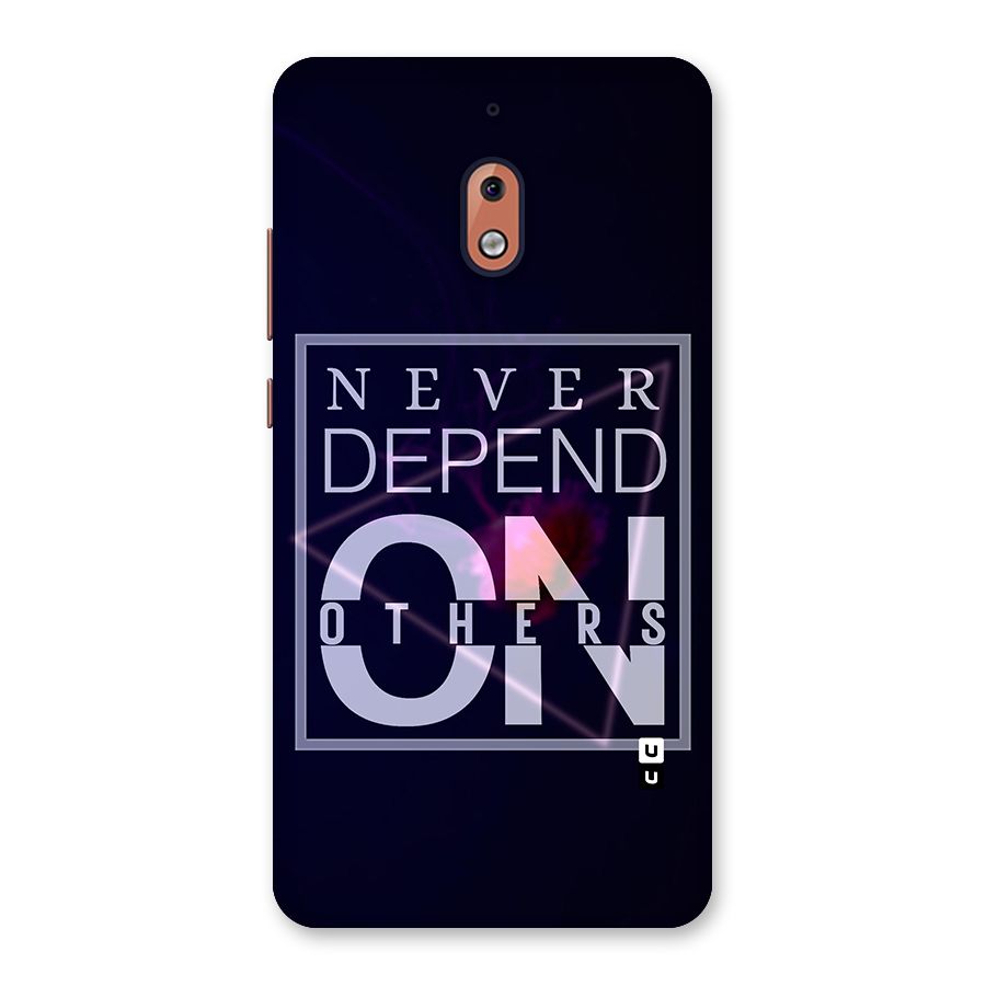 Never Depend On Others Back Case for Nokia 2.1