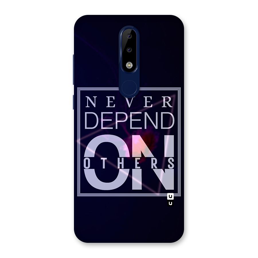 Never Depend On Others Back Case for Nokia 5.1 Plus