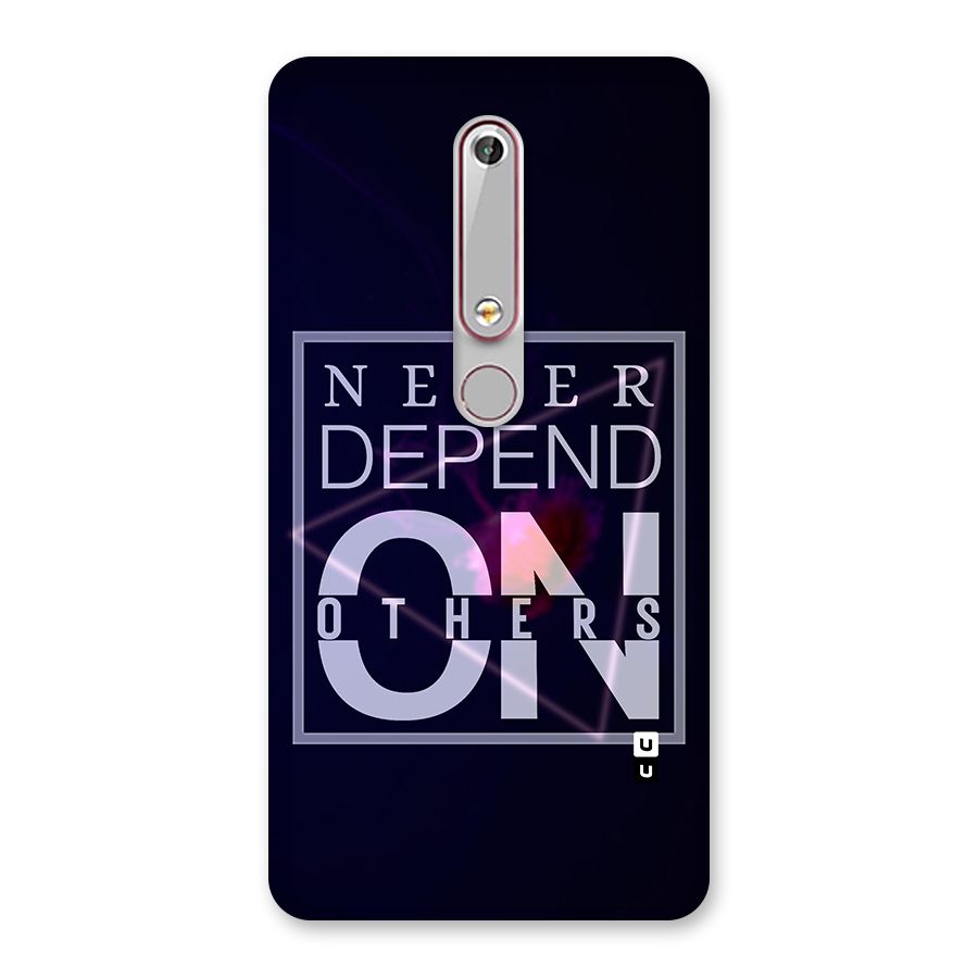 Never Depend On Others Back Case for Nokia 6.1