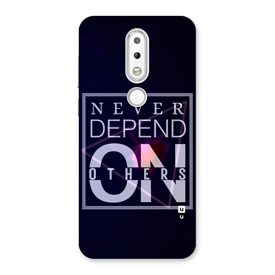 Never Depend On Others Back Case for Nokia 6.1 Plus
