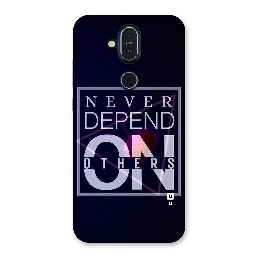 Never Depend On Others Back Case for Nokia 8.1