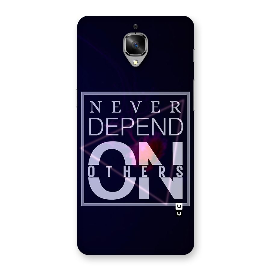 Never Depend On Others Back Case for OnePlus 3