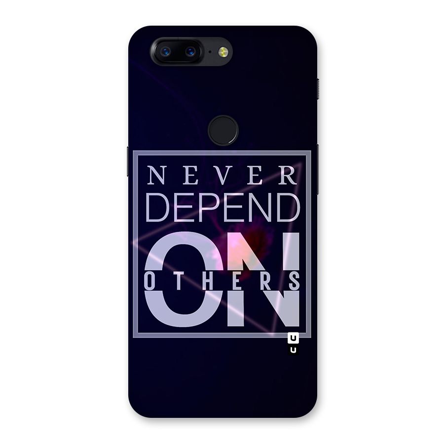 Never Depend On Others Back Case for OnePlus 5T