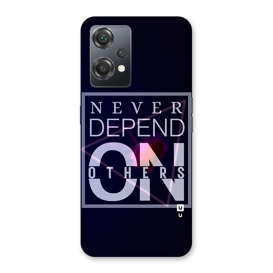 Never Depend On Others Back Case for OnePlus Nord CE 2 Lite 5G