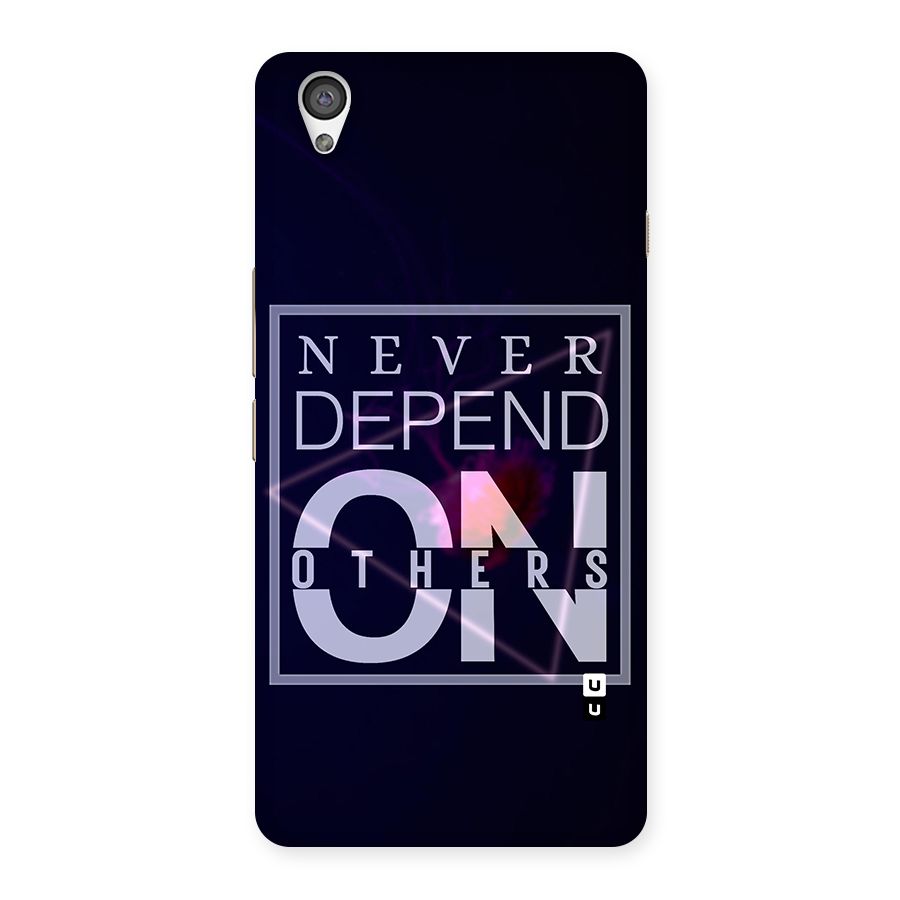 Never Depend On Others Back Case for OnePlus X
