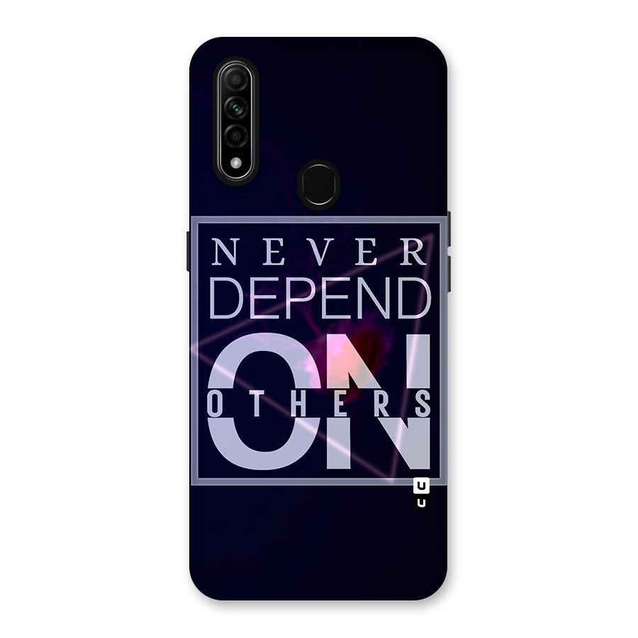 Never Depend On Others Back Case for Oppo A31