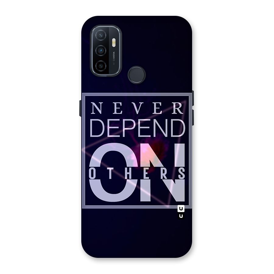 Never Depend On Others Back Case for Oppo A32